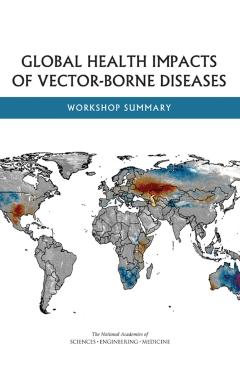 Global Health Impacts of Vector-Borne Diseases - Engineering National Academies Of Sciences