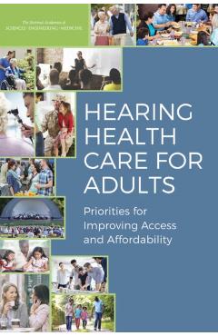 Hearing Health Care for Adults - Engineering National Academies Of Sciences