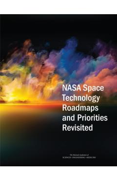 Coperta cărții 'NASA Space Technology Roadmaps and Priorities Revisited - Engineering National Academies Of Sciences'