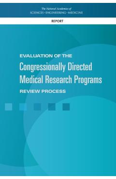 Evaluation of the Congressionally Directed Medical Research Programs Review Process - Engineering National Academies Of Sciences