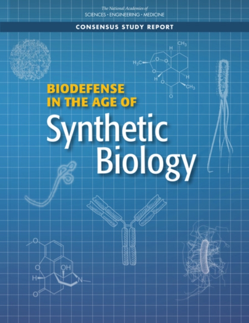 Biodefense in the Age of Synthetic Biology - Engineering National Academies Of Sciences