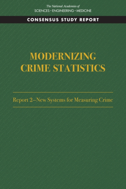 Modernizing Crime Statistics: Report 2 - Engineering National Academies Of Sciences