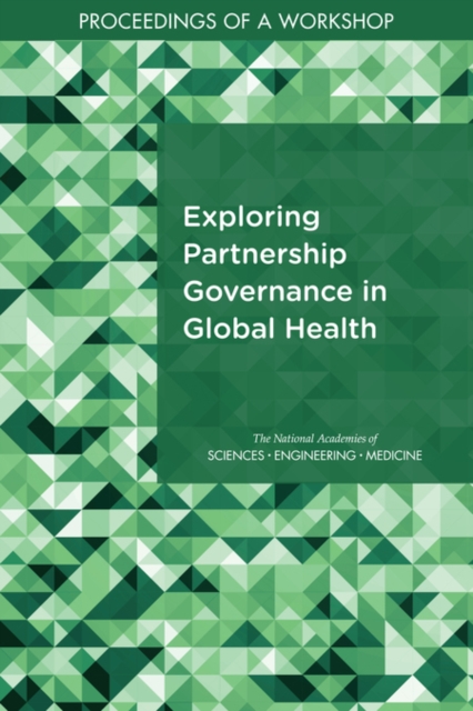 Exploring Partnership Governance in Global Health - Engineering National Academies Of Sciences