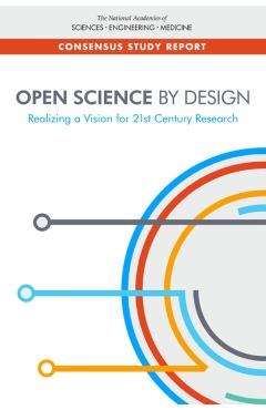 Coperta cărții 'Open Science by Design - Engineering National Academies Of Sciences'