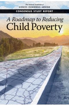 Roadmap to Reducing Child Poverty - Engineering National Academies Of Sciences