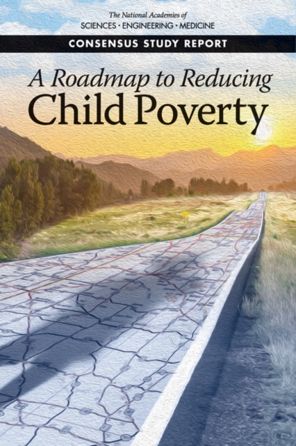Roadmap to Reducing Child Poverty - Engineering National Academies Of Sciences