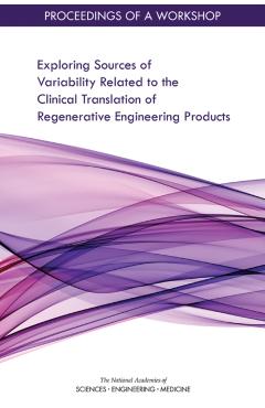 Coperta cărții 'Exploring Sources of Variability Related to the Clinical Translation of Regenerative Engineering Products - Engineering'
