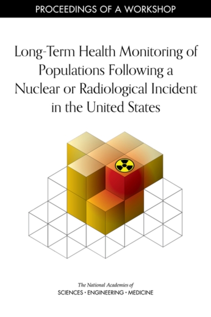 Coperta cărții 'Long-Term Health Monitoring of Populations Following a Nuclear or Radiological Incident in the United States -'