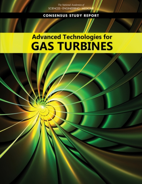 Advanced Technologies for Gas Turbines - Engineering National Academies Of Sciences