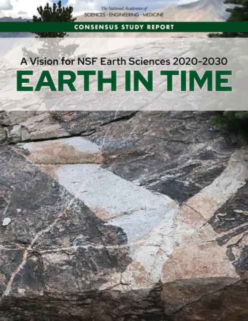 Vision for NSF Earth Sciences 2020-2030 - Engineering National Academies Of Sciences
