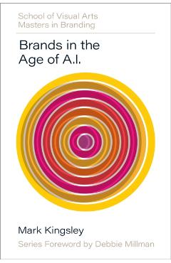 Coperta cărții 'Brands in the Age of AI - Mark Kingsley'