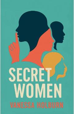 Coperta cărții 'Secret Women - Vanessa Holburn'