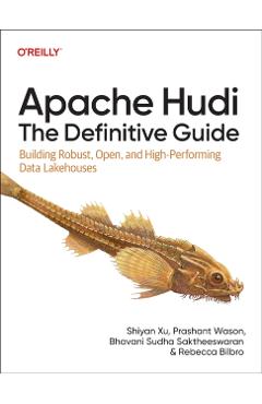Coperta cărții 'Apache Hudi - The Definitive Guide - Shiyan Xu'