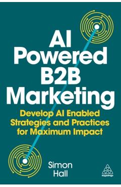 Coperta cărții 'AI-Powered B2B Marketing - Simon Hall'