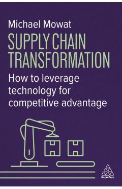 Coperta cărții 'Supply Chain Transformation - Michael Mowat'