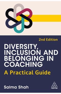 Coperta cărții 'Diversity, Inclusion and Belonging in Coaching - Salma Shah'