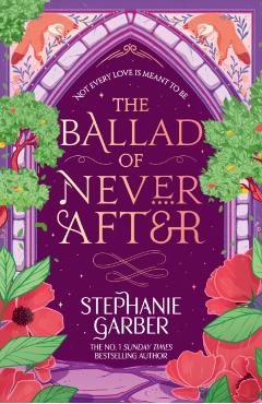 Poza produsului The Ballad of Never After - Stephanie Garber