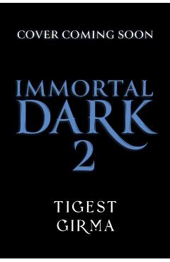 Immortal Dark Trilogy: Eternal Ruin - Tigest Girma