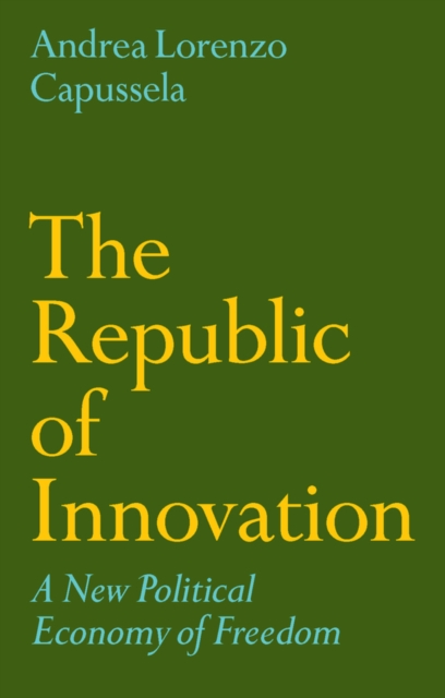 Coperta cărții 'Republic of Innovation - Andrea Lorenzo (london School Of Economics And Political Capussela'