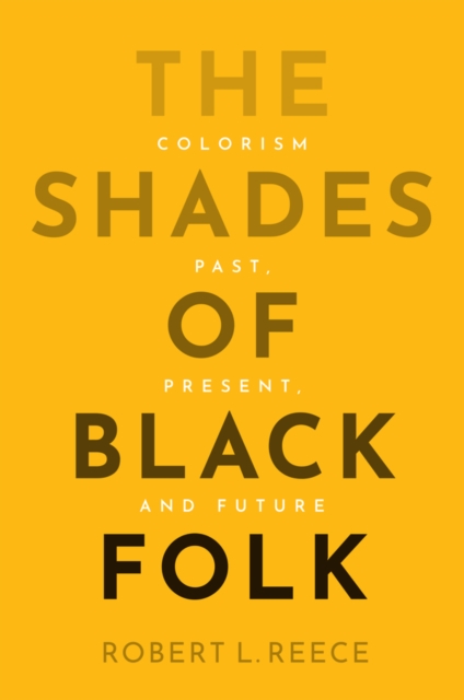Shades of Black Folk - Robert L. (university Of Texas At Austin Reece