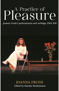 Practice of Pleasure - Joanna Frueh