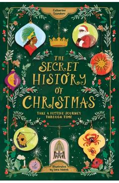 Poza produsului The Secret History of Christmas - Catherine Saunders