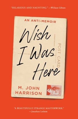Wish I Was Here - M. John Harrison
