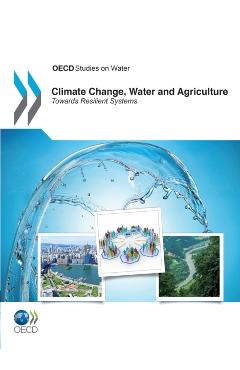 Climate Change, Water and Agriculture -