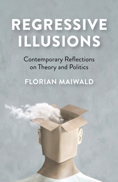 Regressive Illusions - Florian Maiwald