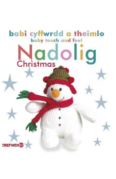 Coperta cărții 'Babi Cyffwrdd a Theimlo: Nadolig / Baby Touch and Feel: Christmas -'