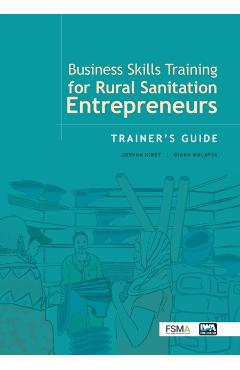 Coperta cărții 'Business Skills Training for Rural Sanitation Entrepreneurs: Trainer’s Guide - Joshua|mulatya Kibet'