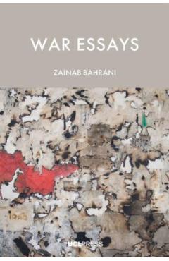 Coperta cărții 'War Essays - Zainab Bahrani'