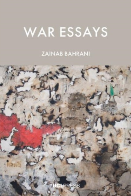 Coperta cărții 'War Essays - Zainab Bahrani'
