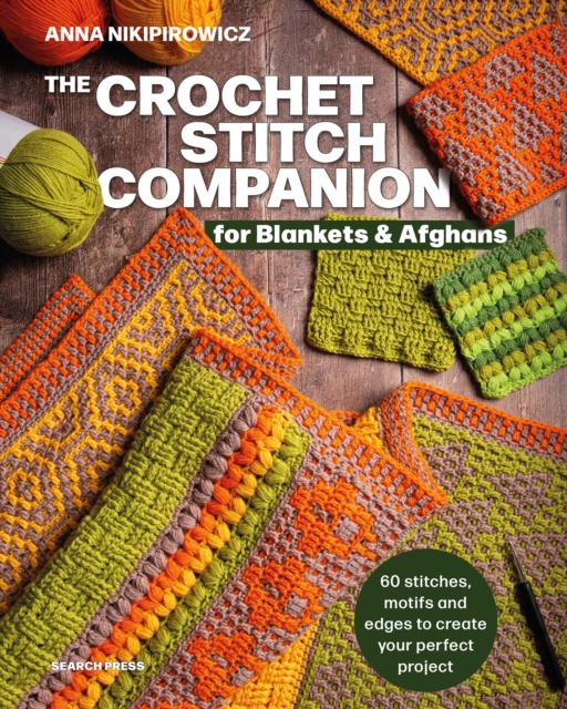 Crochet Stitch Companion for Blankets and Afghans - Anna Nikipirowicz