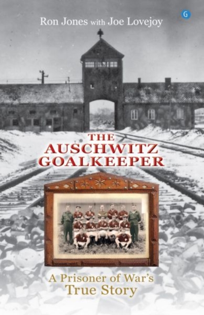 Auschwitz Goalkeeper - Ron Jones