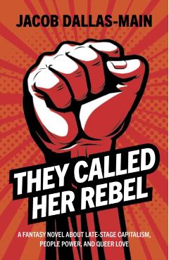 Coperta cărții 'They Called Her Rebel - Jacob Dallas-main'