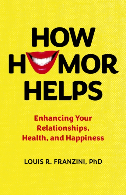Coperta cărții 'How Humor Helps - Louis R. Franzini Ph.d.'