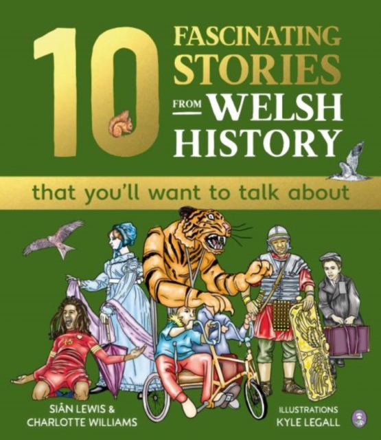 10 Fascinating Stories from Welsh History (that you'll want to talk about) - Sian|williams Lewis
