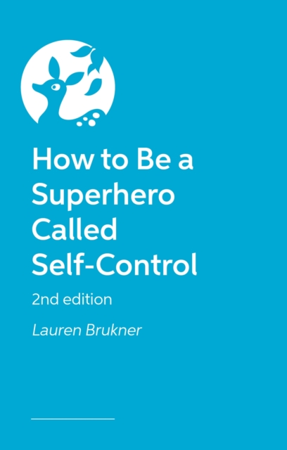 How to Be a Superhero Called Self-Control 2nd edition - Lauren Brukner