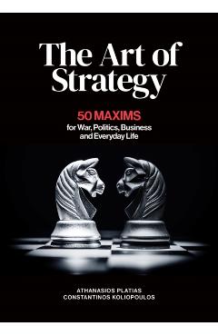 Art of Strategy - Athanasios G.|koliopoulos Platias
