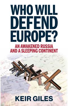 Coperta cărții 'Who Will Defend Europe? - Keir Giles'