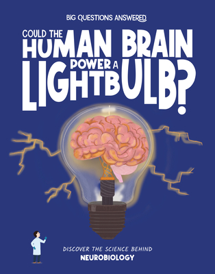Could the Human Brain Power a Light Bulb? - Olivia Watson