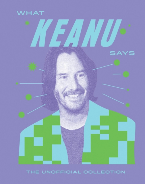 What Keanu Says -