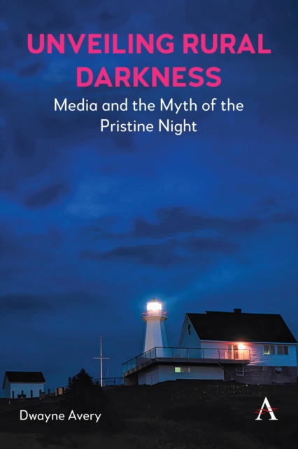 Media and the Myth of the Pristine Night - Dwayne Avery