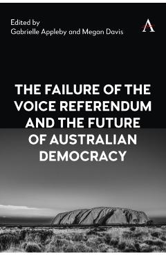 Coperta cărții 'Failure of the Voice Referendum and the Future of Australian Democracy - Gabrielle|davis Appleby'