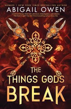 Things Gods Break - Abigail Owen