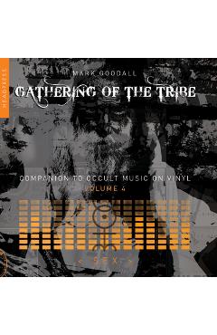 Coperta cărții 'Gathering of the Tribe: Sex - Mark Goodall'