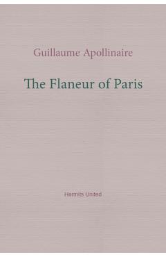 Flaneur of Paris - Guillaume Apollinaire