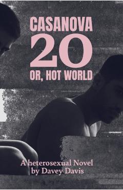 Coperta cărții 'Casanova 20: Or, Hot World - Davey Davis'