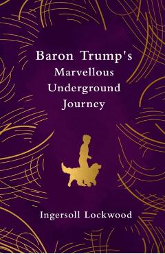 Coperta cărții 'Baron Trump's Marvellous Underground Journey (Legend Classics) - Ingersoll Lockwood'